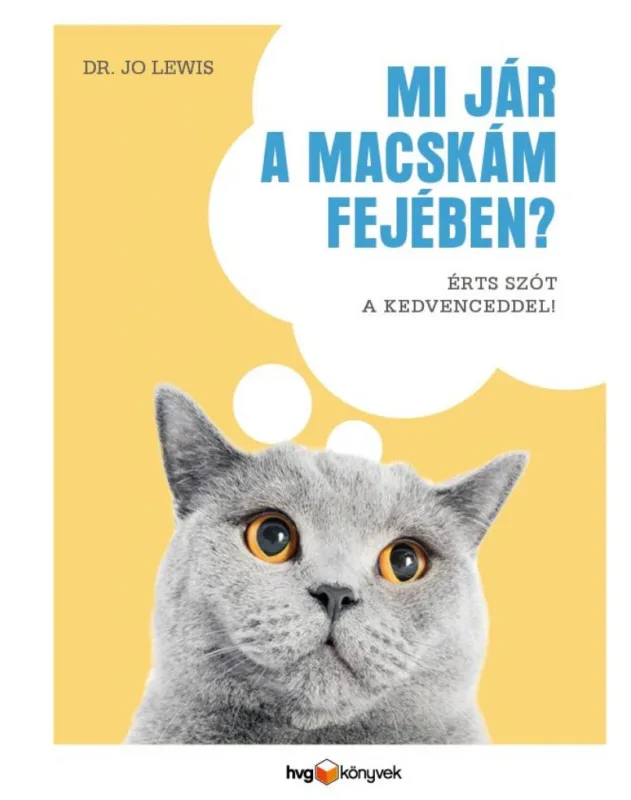 Vedd meg online Mi jár a macskám fejében? - Érts szót a kedvenceddel!