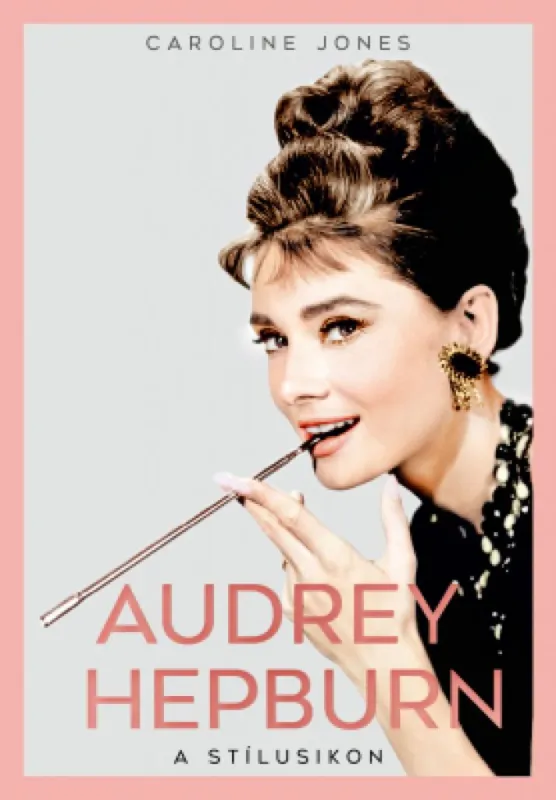 Újdonság Audrey Hepburn – A stílusikon