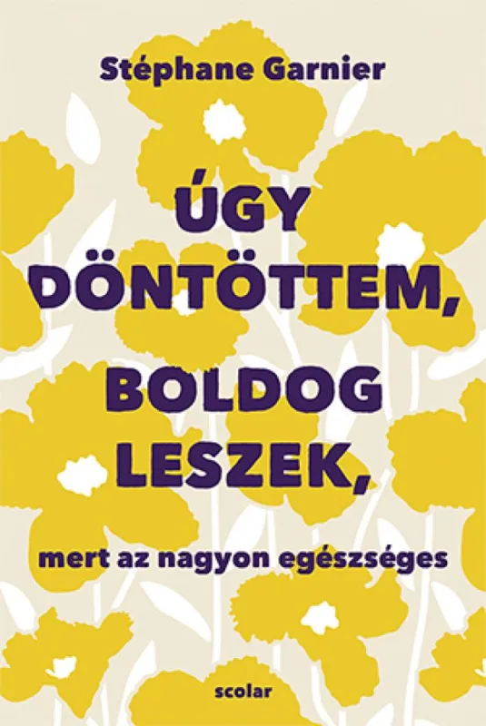 Úgy döntöttem, boldog leszek, mert az nagyon egészséges Különleges ajánlat