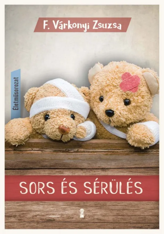 Sors és sérülés - Életműsorozat 3. kötet Gyors szállítás