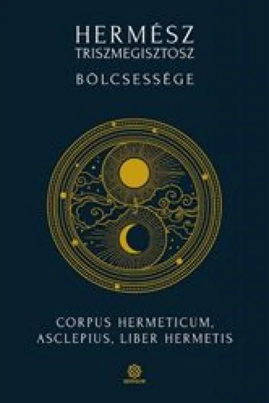 Hermész Triszmegisztosz bölcsessége - Corpus Hermeticum, Liber Hermetis, Asclepius Különleges ajánlat