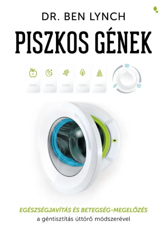 Azonnali szállítás Piszkos gének - Egészségjavítás és betegség- megelőzés a géntisztítás úttörő módszerével