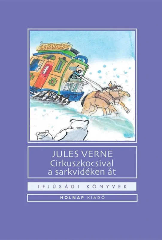 Cirkuszkocsival a sarkvidéken át Újdonság