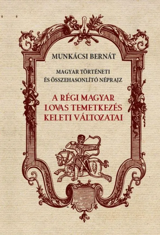 Prémium A régi magyar lovas temetkezés keleti változatai