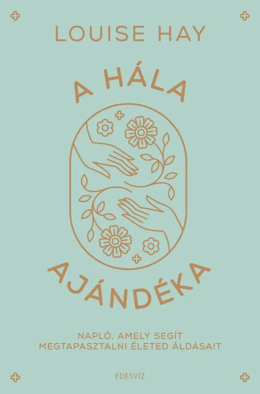Rendeld meg most A hála ajándéka - Napló, amely segít megtapasztalni életed áldásait