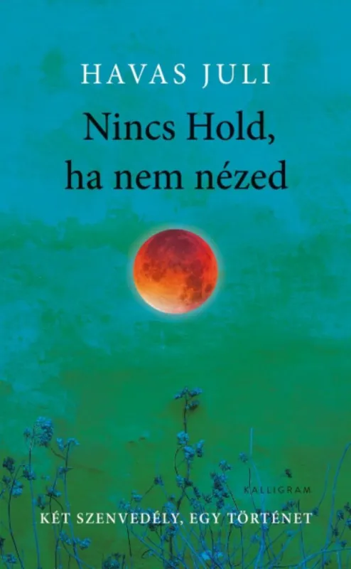 Kihagyhatatlan ajánlat Nincs Hold, ha nem nézed - Két szenvedély, egy történet