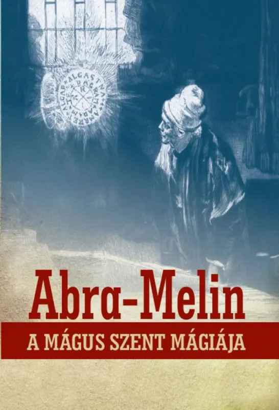 Ajánlat Abra-Melin a mágus szent mágiája