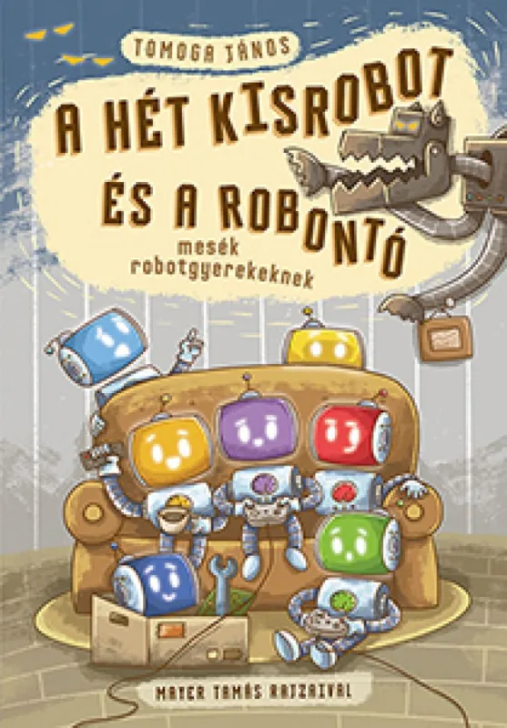 Alacsony ár A hét kisrobot és a robontó - mesék robotgyerekeknek