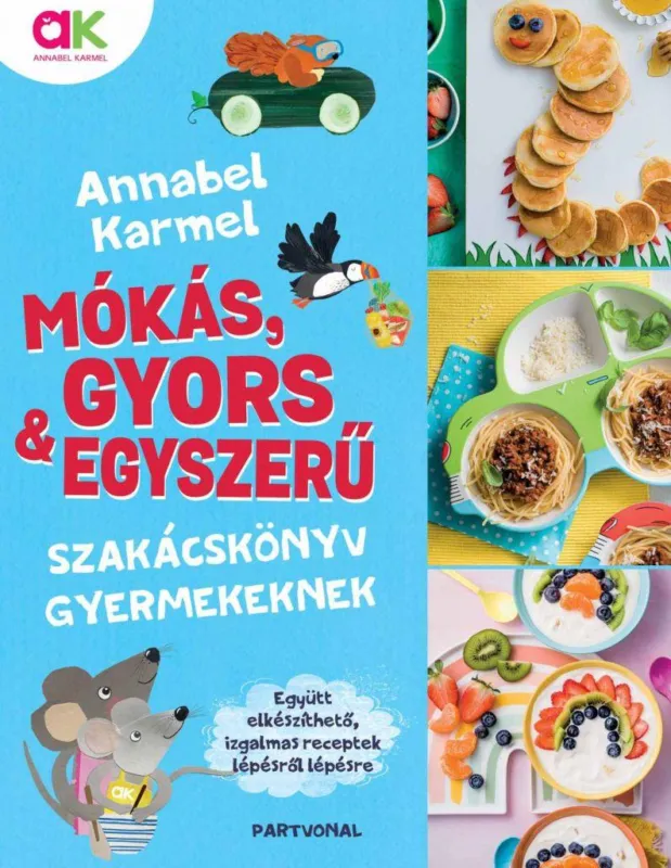 Mókás, gyors és egyszerű - Szakácskönyv gyermekeknek Azonnali szállítás