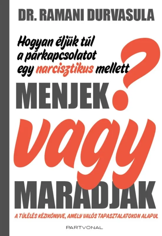 Alacsony ár Menjek vagy maradjak? - Hogyan éljük túl a párkapcsolatot egy narcisztikus mellett?