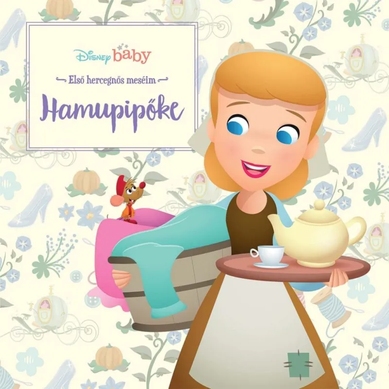 Expressz szállítás Disney baby - Első hercegnős meséim - Hamupipőke