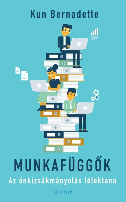 Olcsóbb Munkafüggők - Az önkizsákmányolás lélektana