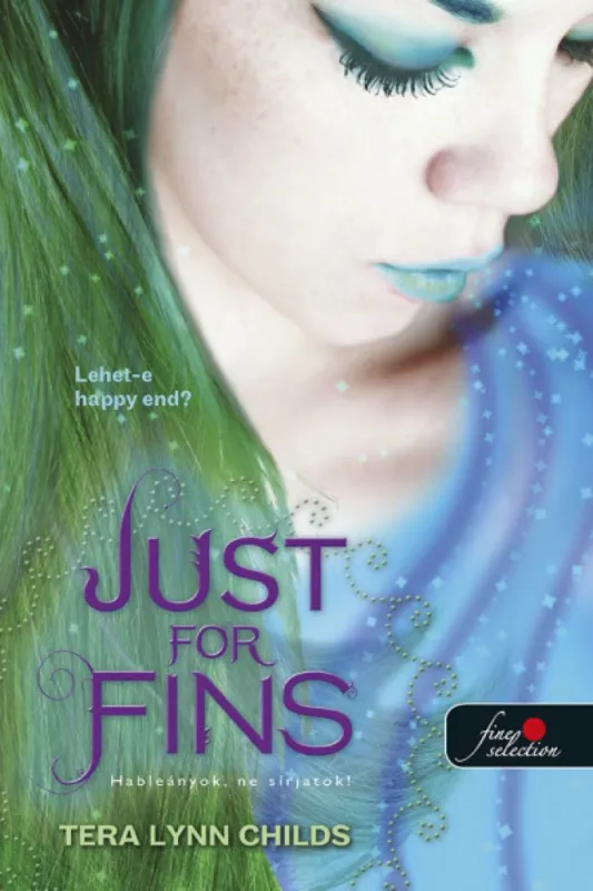 Just for Fins - Hableányok, ne sírjatok! (Hableányok kíméljenek 3.) Ne maradj le