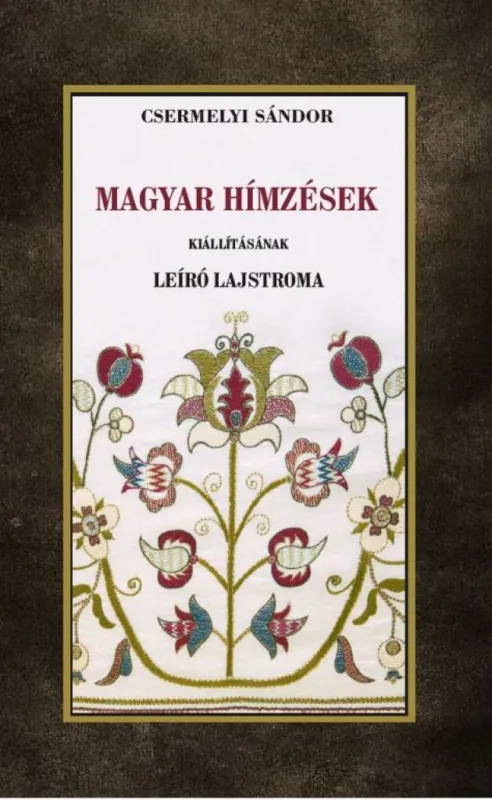 Magyar hímzések kiállításának leíró lajstroma Kedvezmény