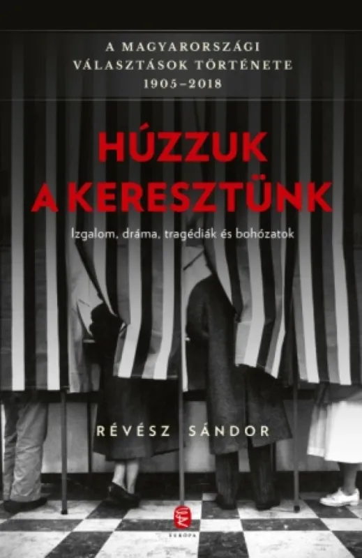 Kiárusítás Húzzuk a keresztünk - A magyarországi választások története 1905–2018
