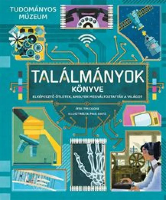 Találmányok könyve - Elképesztő ötletek, amelyek megváltoztatták a világot Végkiárusítás