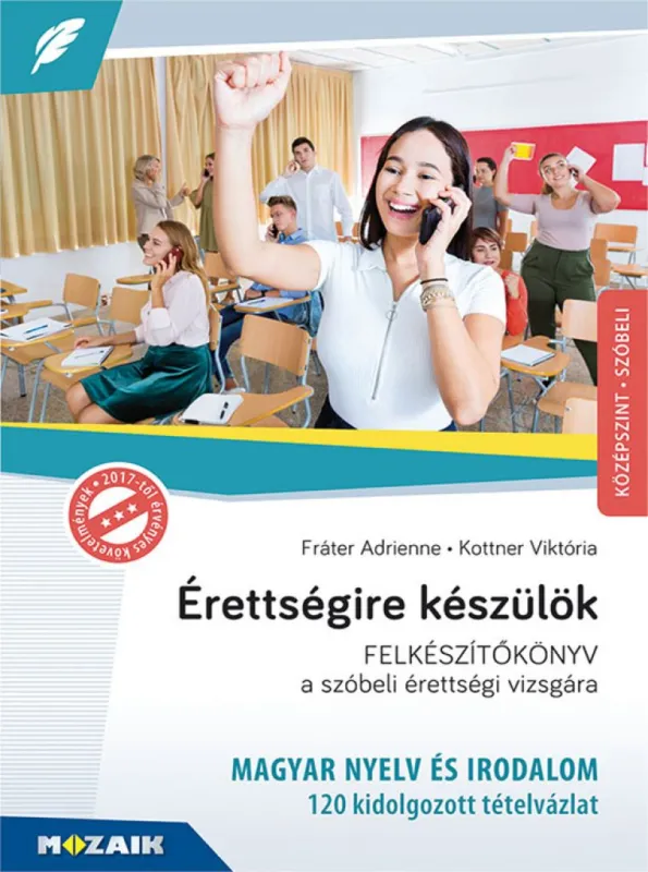 Érettségire készülök - 120 kidolgozott tételvázlat - Magyar nyelv és irodalom Biztonságos fizetés