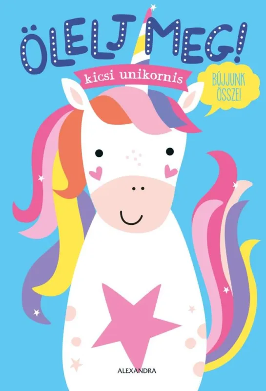Ölelj meg! - Kicsi unikornis Vedd meg most