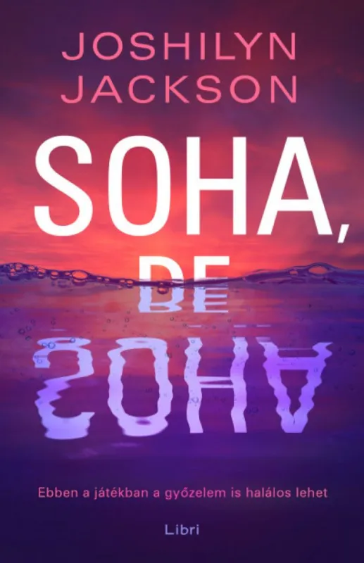 Vedd meg most Soha, de soha