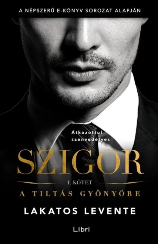 Szigor I. kötet – A tiltás gyönyöre Vedd meg most