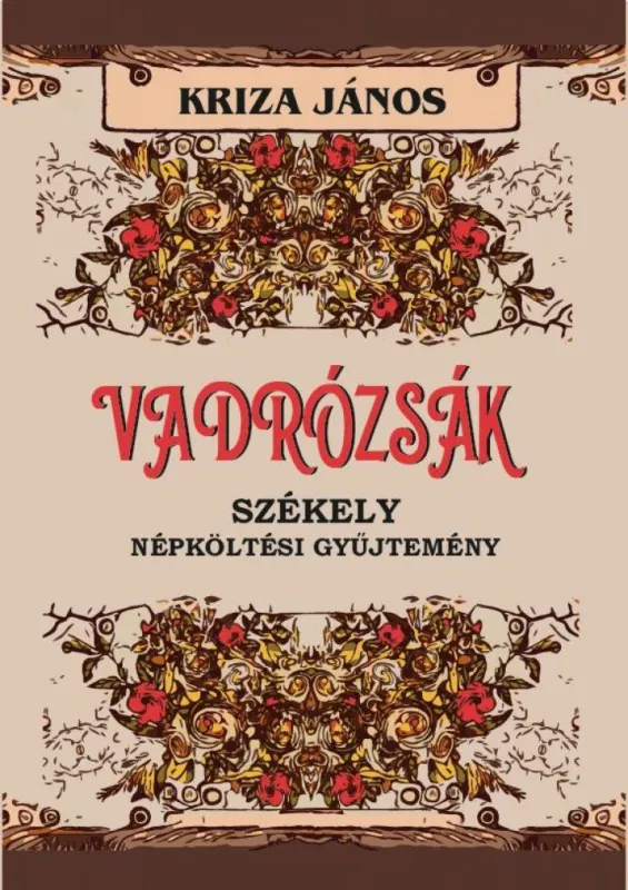 Prémium Vadrózsák - Székely népköltési gyűjtemény