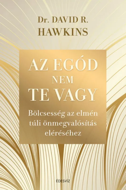 Árcsökkenés Az egód nem te vagy - Bölcsesség az elmén túli önmegvalósítás eléréséhez