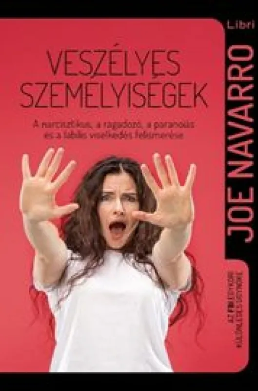 Ajánlat Veszélyes személyiségek - A narcisztikus, a ragadozó, a paranoiás és a labilis viselkedés