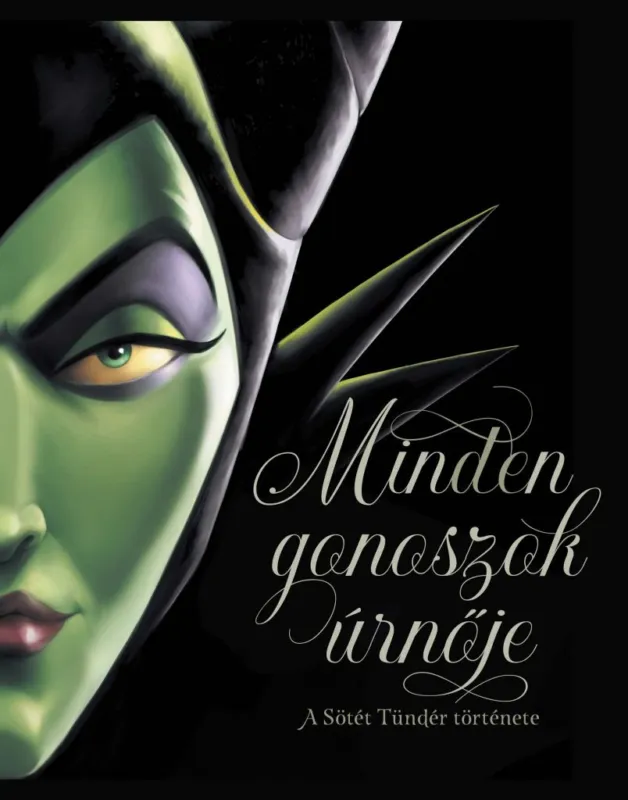 Minden gonoszok úrnője - A sötét tündér története Vedd meg online