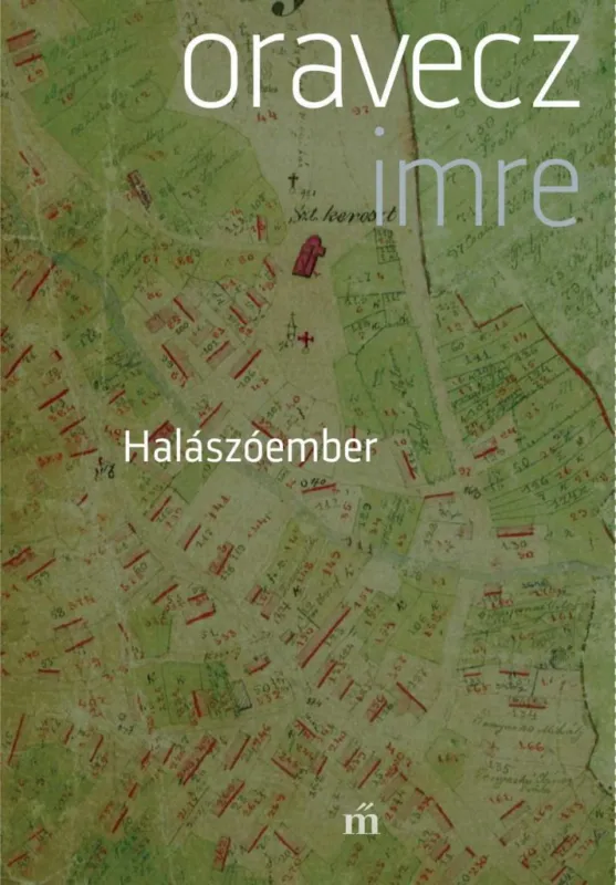 Halászóember - Szajla, töredékek egy faluregényhez, 1987–1997 Ne maradj le