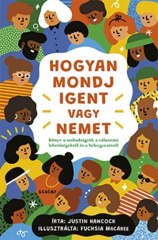 Hogyan mondj igent vagy nemet - Könyv a szabadságról, a választási lehetőségekről és a beleegyezésről Különleges ajánlat