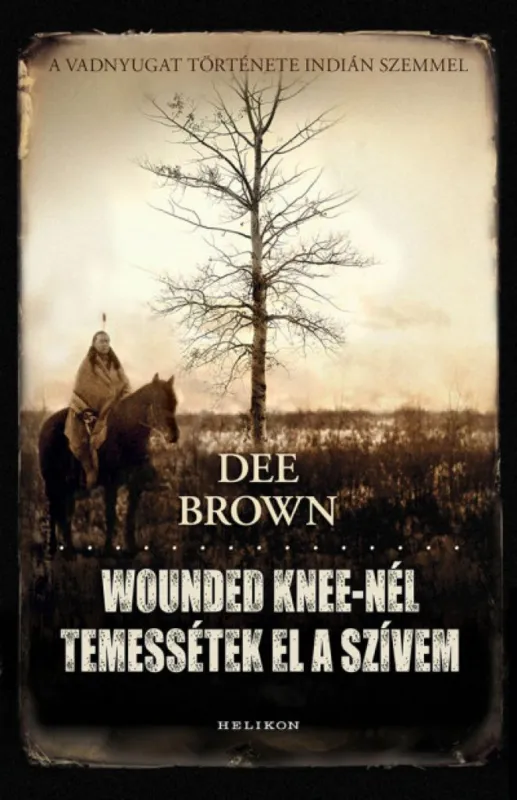 Wounded Knee-nél temessétek el a szívem Különleges ajánlat