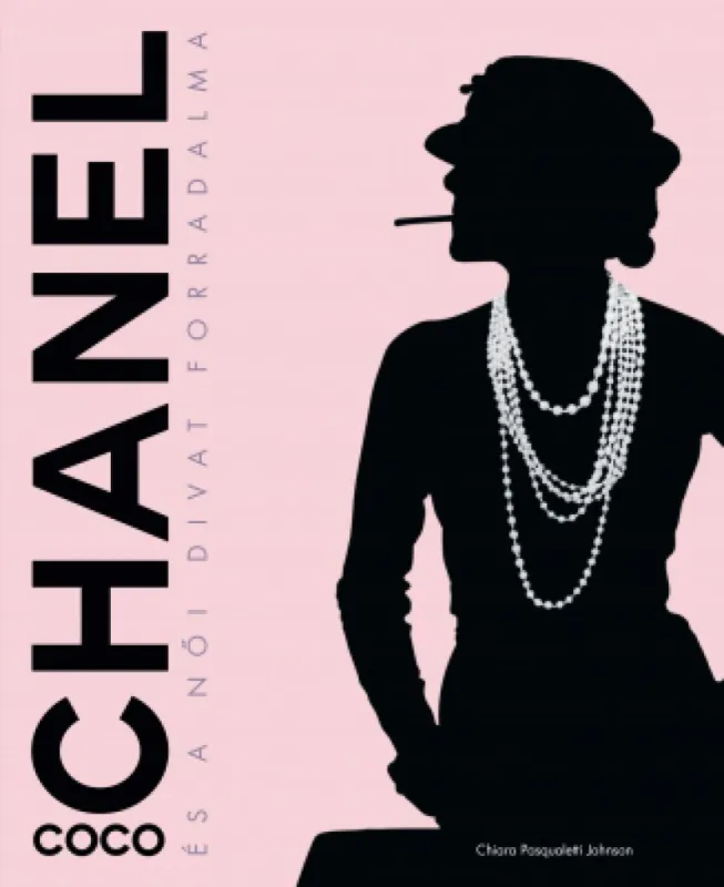 Coco Chanel és a női divat forradalma Azonnali szállítás