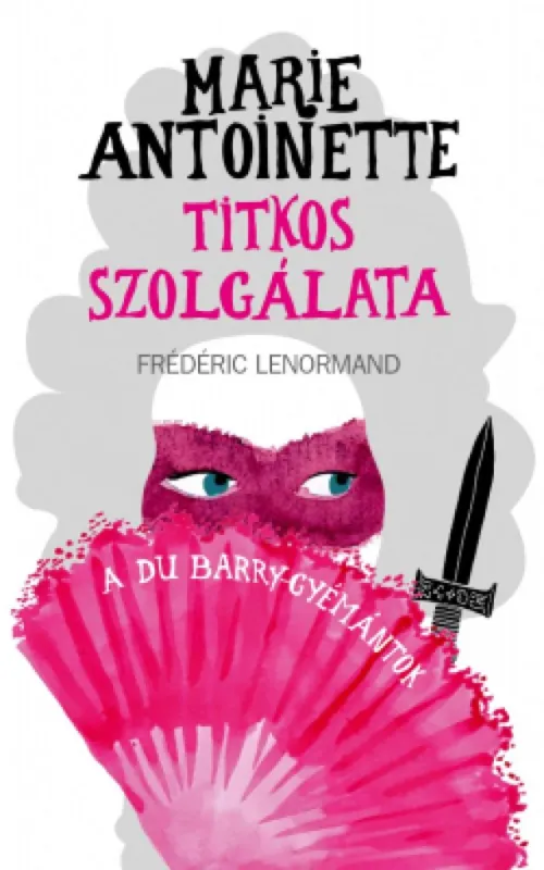 Gyors kiszállítás Marie Antoinette titkos szolgálata - A du Barry-gyémántok