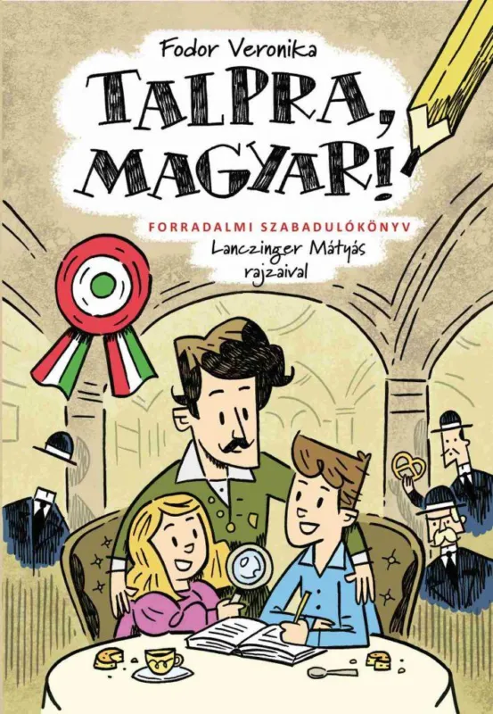 Talpra, magyar! - Forradalmi szabadulókönyv Bestseller