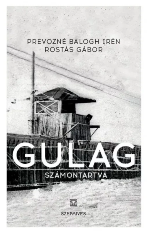 Legnépszerűbb Gulag - Számontartva (Prevozné Balogh Irén)