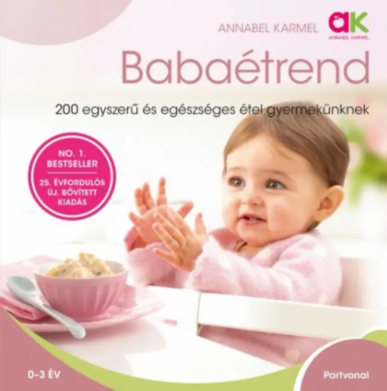 Különleges ajánlat Babaétrend - 200 egyszerű és egészséges étel gyermekünknek (2. kiadás)