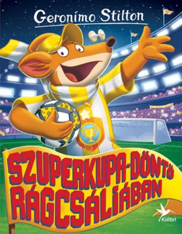 Expressz szállítás Geronimo Stilton - Mulatságos történetek 2. - Szuperkupa-döntő Rágcsáliában
