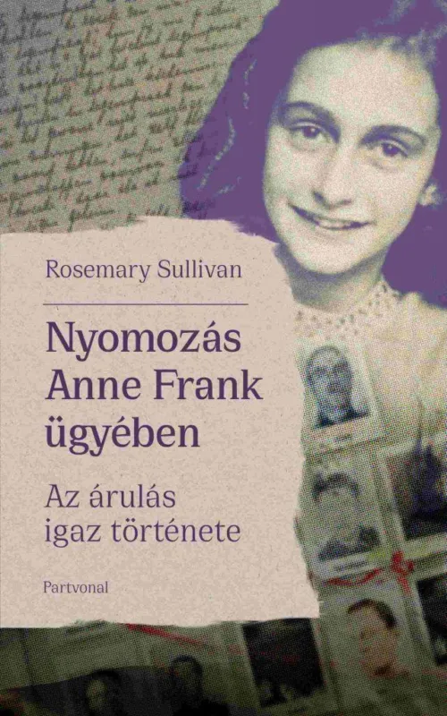 Azonnali szállítás Nyomozás Anne Frank ügyében - Az árulás igaz története