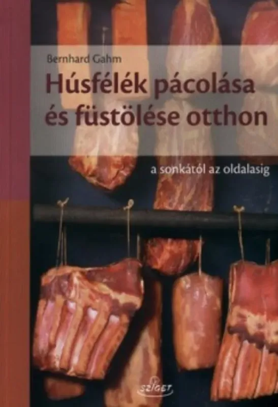 Biztonságos vásárlás Húsfélék pácolása és füstölése otthon - A sonkától az oldalasig