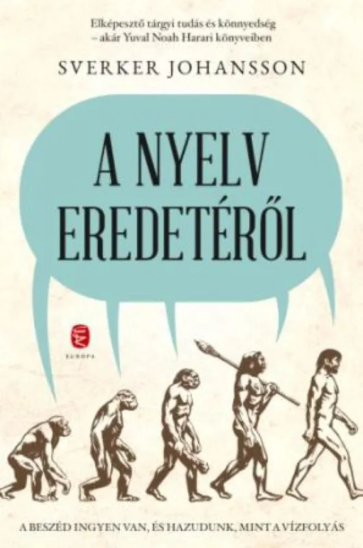 A nyelv eredetéről - A beszéd ingyen van, és hazudunk, mint a vízfolyás Vásárlói kedvenc