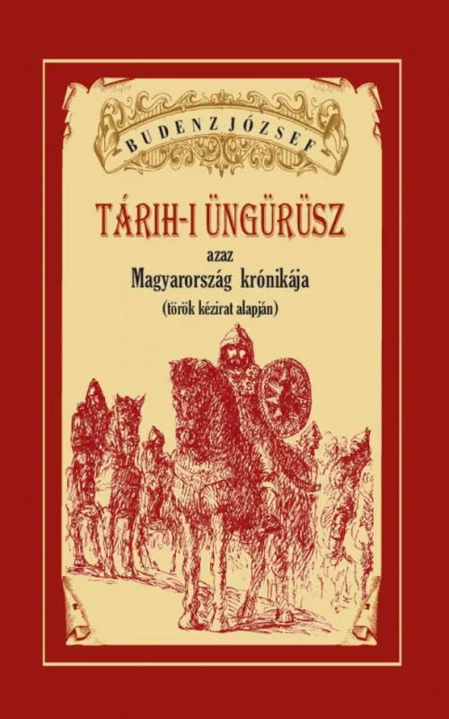 Rendeld meg most Magyarország krónikája - (török források alapján)