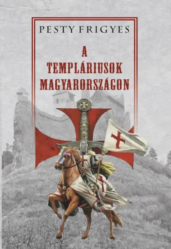 A templáriusok Magyarországon Csak ma