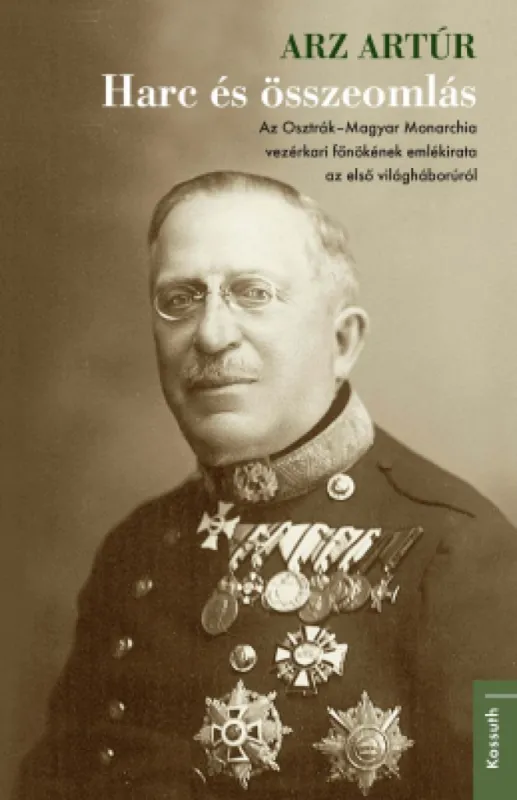 Különleges ajánlat Harc és összeomlás - Az Osztrák–Magyar Monarchia vezérkari főnökének emlékirata az első világháborúról