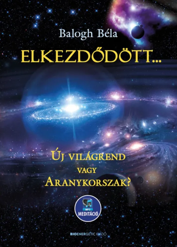 Szezonális akció Elkezdődött... - mp3-melléklettel - Új világrend vagy Aranykorszak?