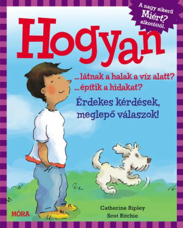 Hogyan… látnak a halak a víz alatt? …építik a hidakat? - Érdekes kérdések, meglepő válaszok Biztonságos vásárlás