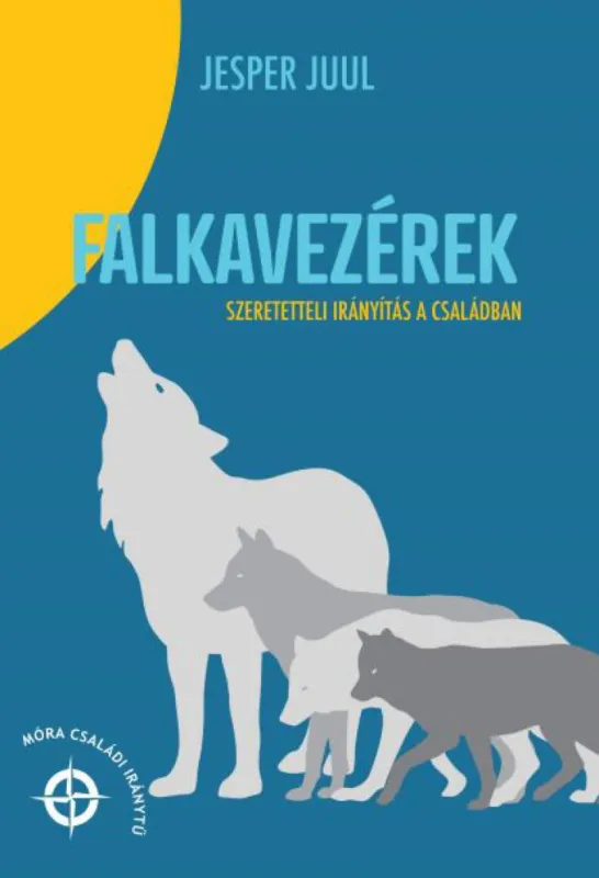 Falkavezérek - Szeretetteli nevelés a családban Kihagyhatatlan ajánlat