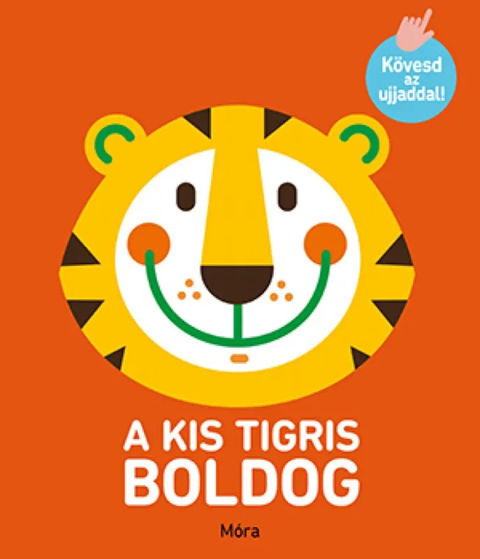 Kövesd az ujjaddal! - A kis tigris boldog Alacsony ár