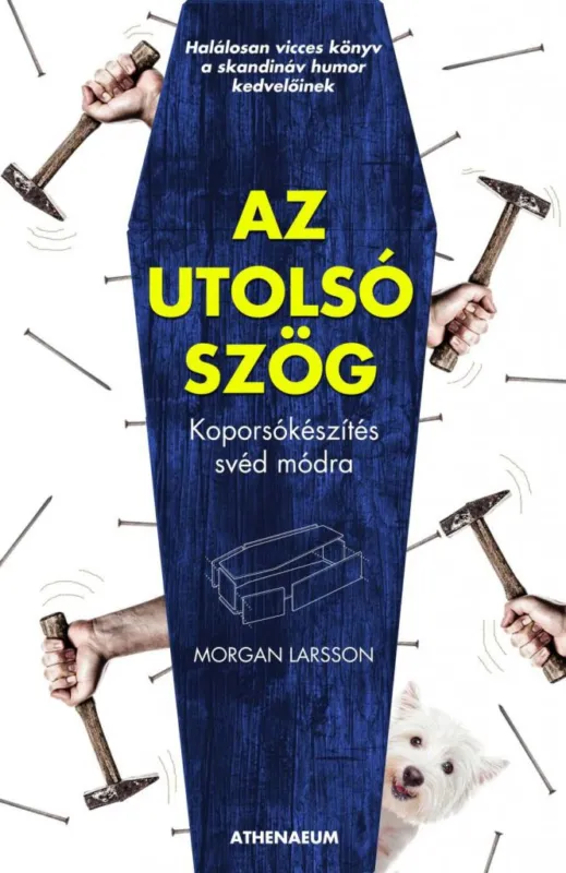 Akciós ár Az utolsó szög - Koporsókészítés svéd módra