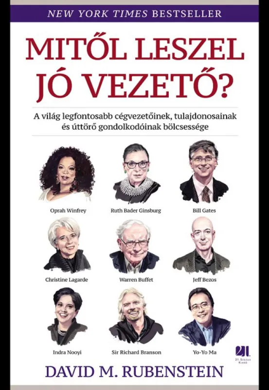 Mitől leszel jó vezető? - A világ legfontosabb cégvezetőinek, tulajdonosainak és úttörő gondolkodóinak bölcsessége Szuper akció