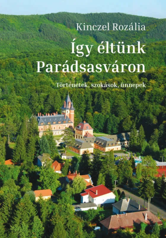 Így éltünk Parádsasváron - Történetek, szokások, ünnepek Utolsó esély